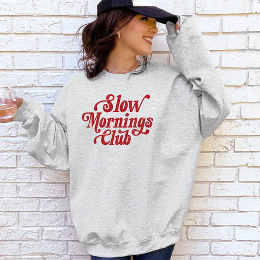 Slow Mornings Club Sweatshirt