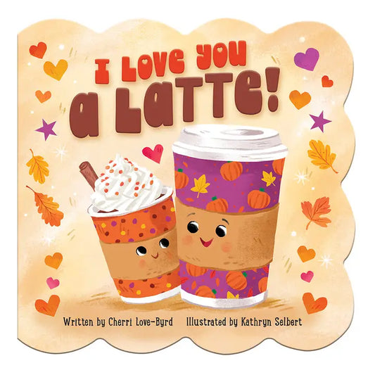 I Love You A Latte!
