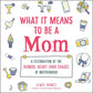 What It Means To Be A Mom