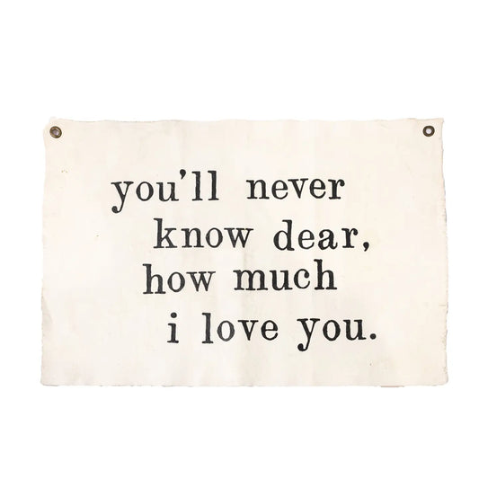 You'll Never Know Dear Wall Hanging 37"x25"
