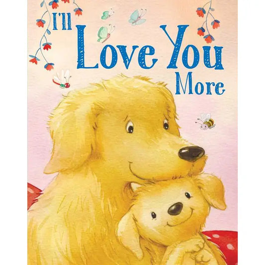 I'll Love You More