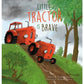 Little Tractor is Brave